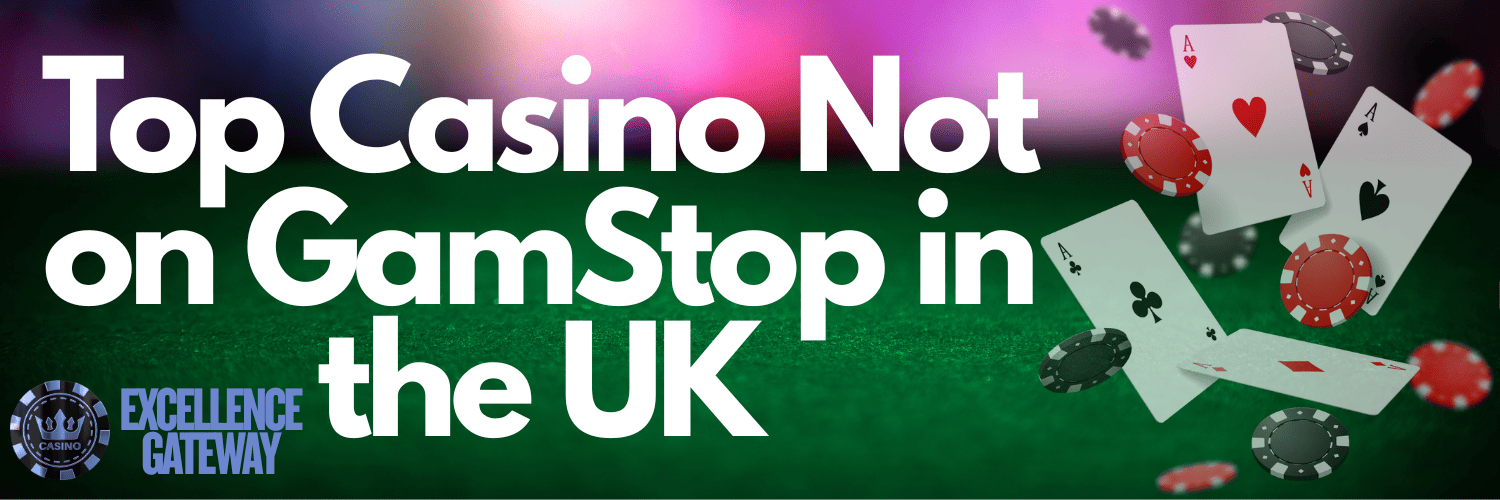 Exploring Casinos Not Using GamStop Your Ultimate Guide